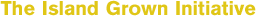 The Island Grown Initiative