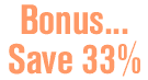 Bonus... Save 33%
